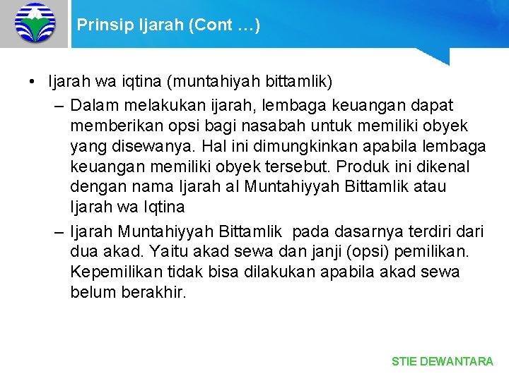 Prinsip Ijarah (Cont …) • Ijarah wa iqtina (muntahiyah bittamlik) – Dalam melakukan ijarah,