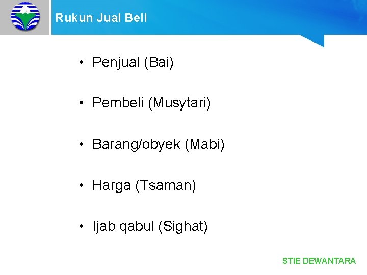 Rukun Jual Beli • Penjual (Bai) • Pembeli (Musytari) • Barang/obyek (Mabi) • Harga