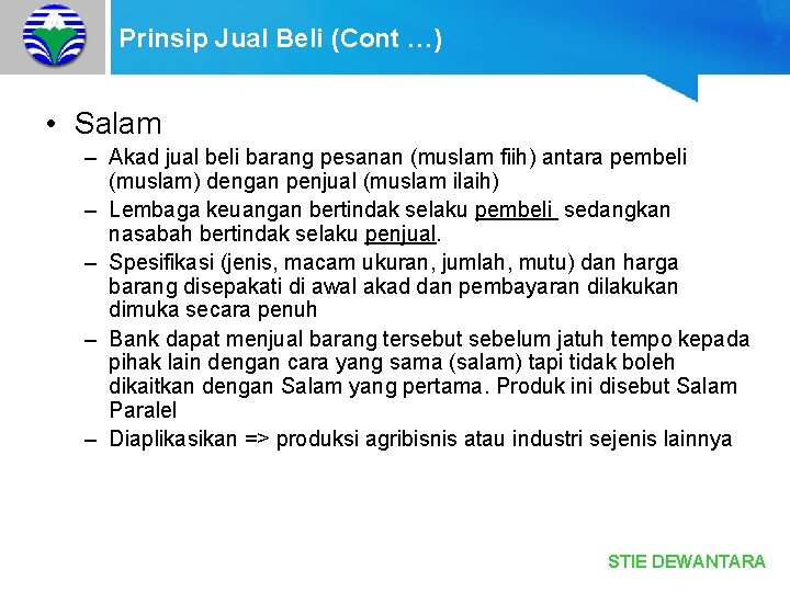 Prinsip Jual Beli (Cont …) • Salam – Akad jual beli barang pesanan (muslam