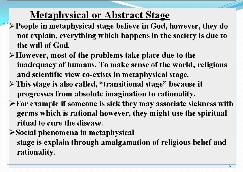 Metaphysical or Abstract Stage ØPeople in metaphysical stage believe in God, however, they do