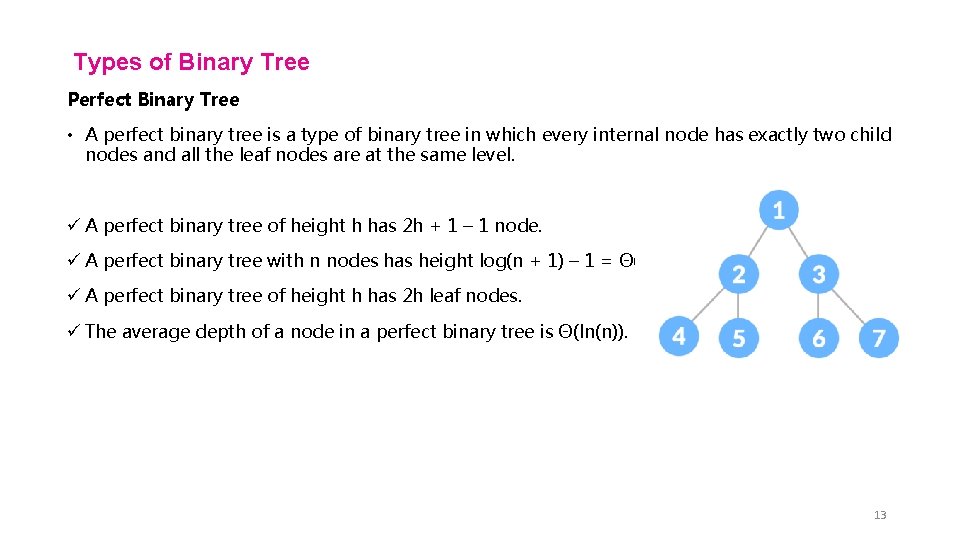 Types of Binary Tree Perfect Binary Tree • A perfect binary tree is a