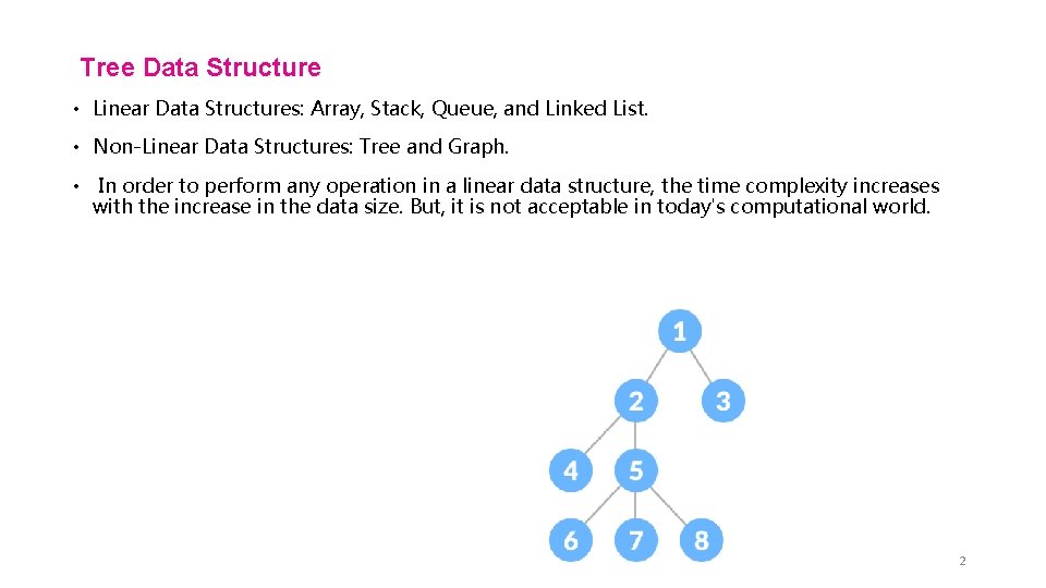 Tree Data Structure • Linear Data Structures: Array, Stack, Queue, and Linked List. •