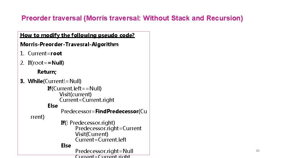 Preorder traversal (Morris traversal: Without Stack and Recursion) How to modify the following pseudo