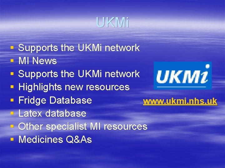 UKMi § § § § Supports the UKMi network MI News Supports the UKMi