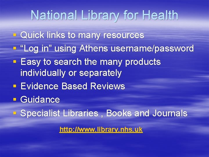 National Library for Health § § § Quick links to many resources “Log in”