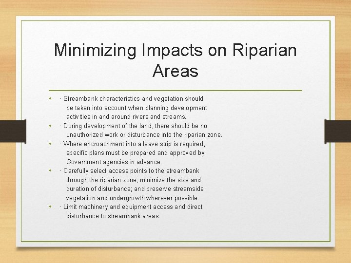 Minimizing Impacts on Riparian Areas • • • · Streambank characteristics and vegetation should