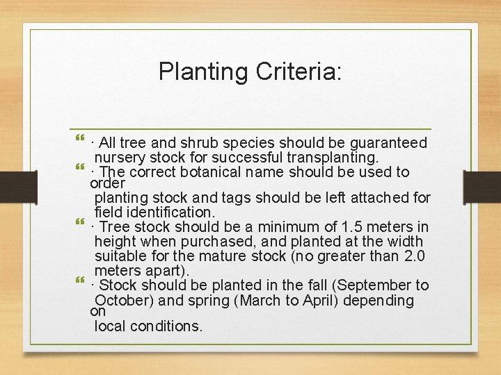 Planting Criteria: · All tree and shrub species should be guaranteed nursery stock for
