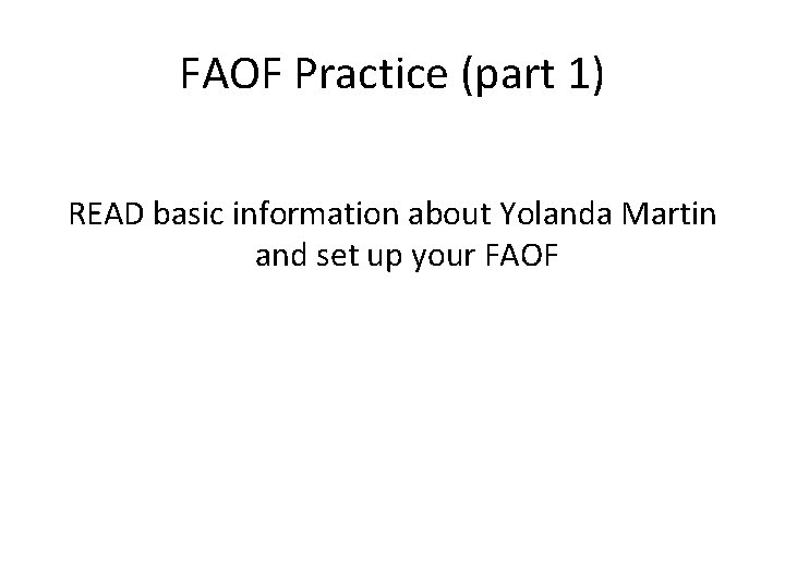 FAOF Practice (part 1) READ basic information about Yolanda Martin and set up your