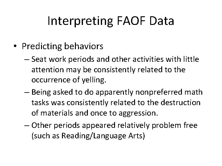 Interpreting FAOF Data • Predicting behaviors – Seat work periods and other activities with