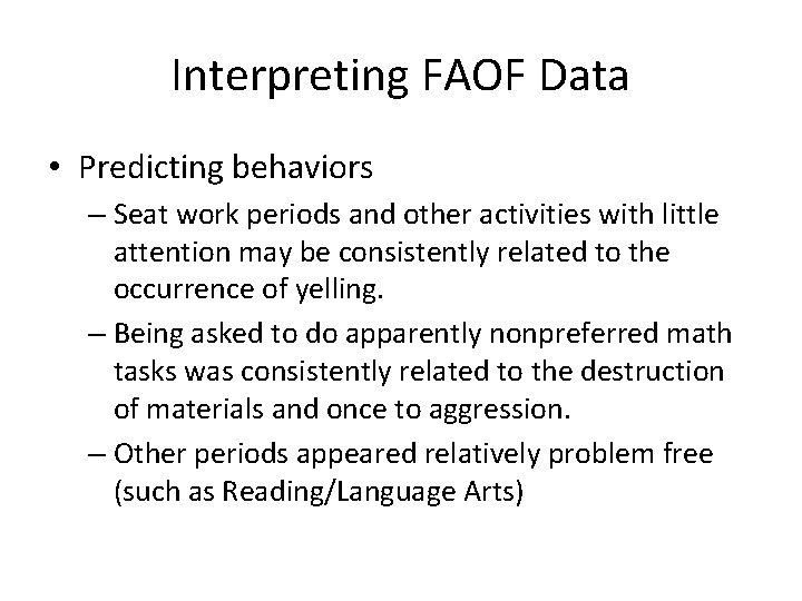 Interpreting FAOF Data • Predicting behaviors – Seat work periods and other activities with Interpreting FAOF Data • Predicting behaviors – Seat work periods and other activities with
