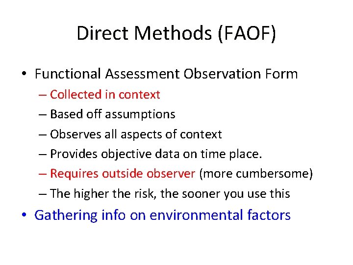 Direct Methods (FAOF) • Functional Assessment Observation Form – Collected in context – Based Direct Methods (FAOF) • Functional Assessment Observation Form – Collected in context – Based