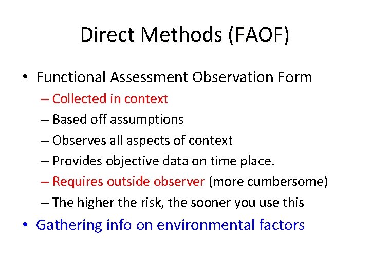 Direct Methods (FAOF) • Functional Assessment Observation Form – Collected in context – Based