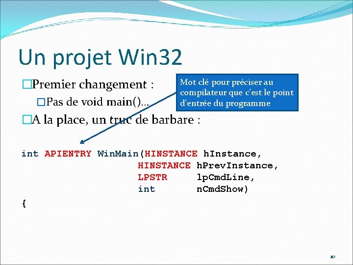 Un projet Win 32 Mot clé pour préciser au �Premier changement : compilateur que