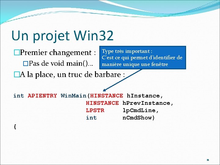 Un projet Win 32 �Premier changement : Type très important : C’est ce qui
