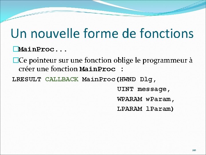 Un nouvelle forme de fonctions �Main. Proc. . . �Ce pointeur sur une fonction