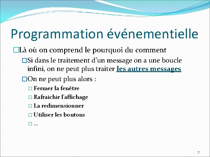 Programmation événementielle �Là où on comprend le pourquoi du comment �Si dans le traitement