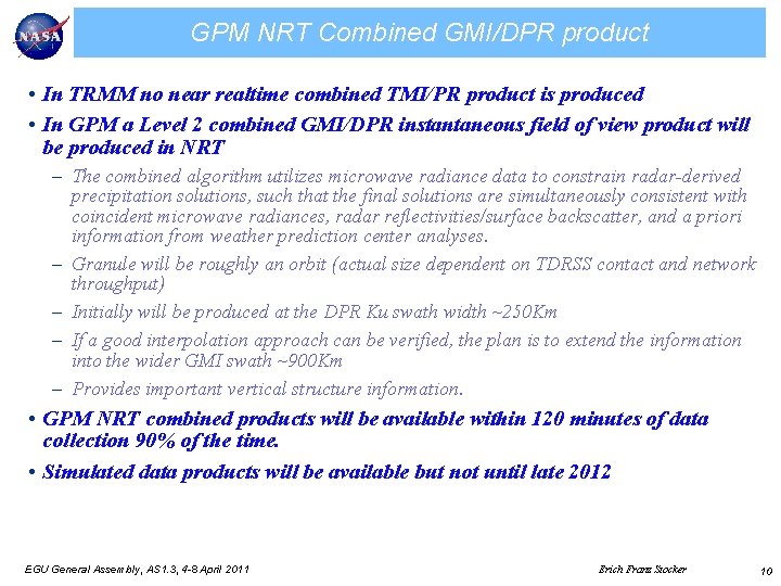 GPM NRT Combined GMI/DPR product • In TRMM no near realtime combined TMI/PR product