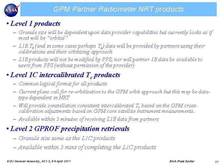 GPM Partner Radiometer NRT products • Level 1 products – Granule size will be