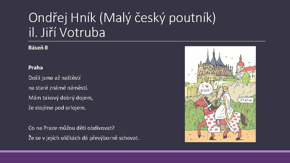 Ondřej Hník (Malý český poutník) il. Jiří Votruba Báseň II Praha Došli jsme až