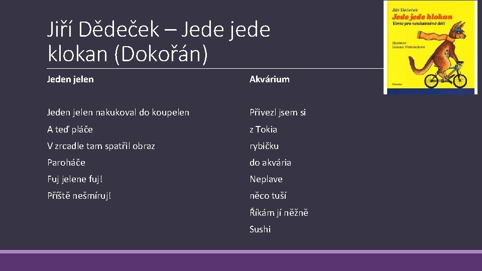 Jiří Dědeček – Jede jede klokan (Dokořán) Jeden jelen Akvárium Jeden jelen nakukoval do