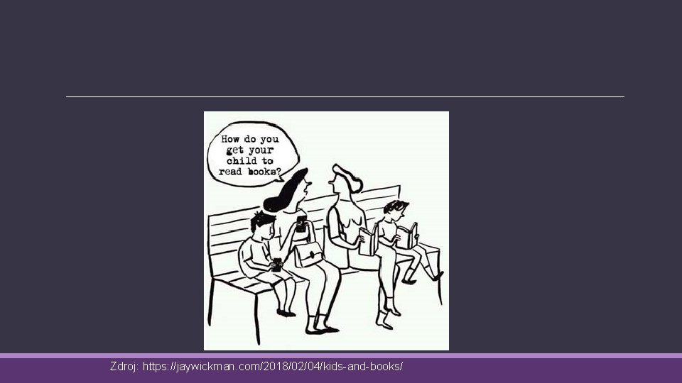 Zdroj: https: //jaywickman. com/2018/02/04/kids-and-books/ 