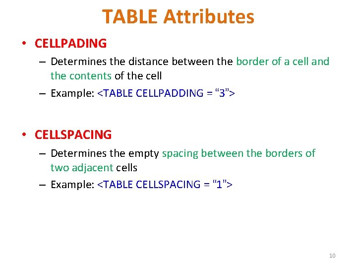 TABLE Attributes • CELLPADING – Determines the distance between the border of a cell