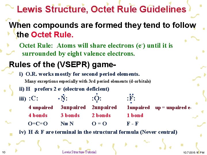 Lewis Structure, Octet Rule Guidelines When compounds are formed they tend to follow the