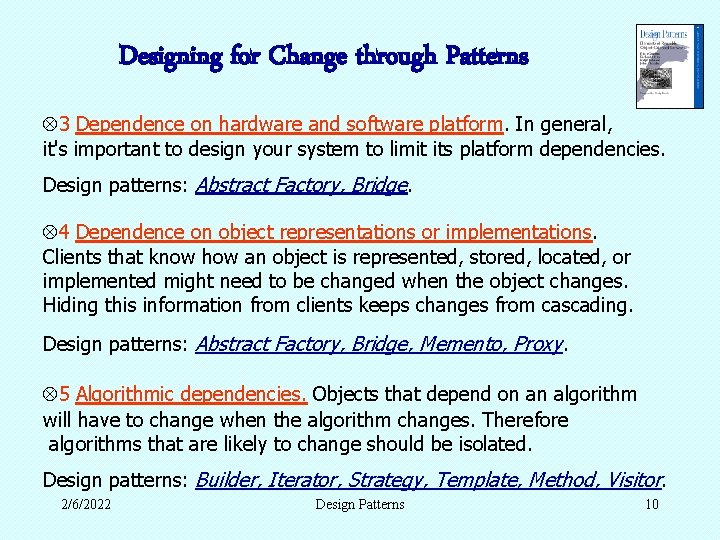 Designing for Change through Patterns 3 Dependence on hardware and software platform. In general, Designing for Change through Patterns 3 Dependence on hardware and software platform. In general,