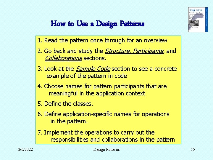How to Use a Design Patterns 1. Read the pattern once through for an How to Use a Design Patterns 1. Read the pattern once through for an