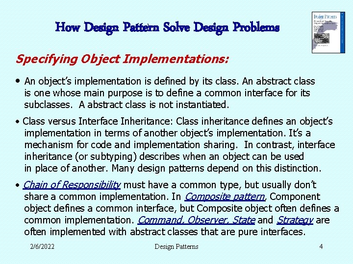 How Design Pattern Solve Design Problems Specifying Object Implementations: • An object’s implementation is How Design Pattern Solve Design Problems Specifying Object Implementations: • An object’s implementation is