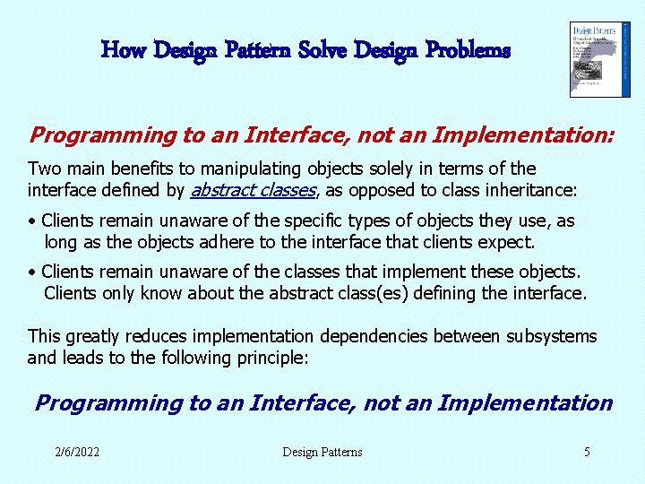 How Design Pattern Solve Design Problems Programming to an Interface, not an Implementation: Two How Design Pattern Solve Design Problems Programming to an Interface, not an Implementation: Two