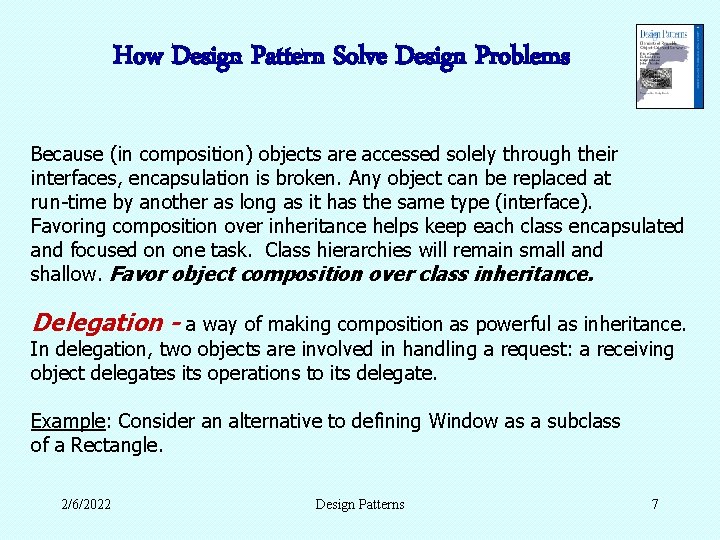 How Design Pattern Solve Design Problems Because (in composition) objects are accessed solely through How Design Pattern Solve Design Problems Because (in composition) objects are accessed solely through