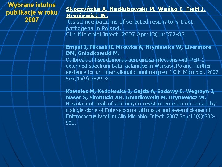 Wybrane istotne publikacje w roku 2007 Skoczyńska A, Kadłubowski M, Waśko I, Fiett J,