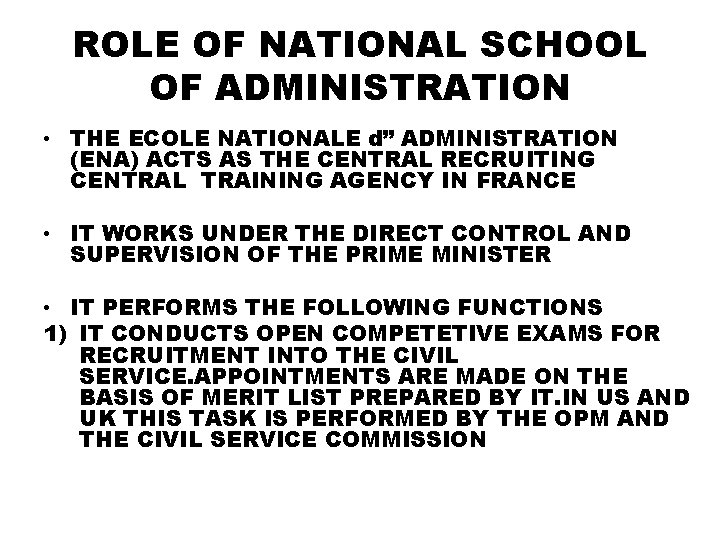 ROLE OF NATIONAL SCHOOL OF ADMINISTRATION • THE ECOLE NATIONALE d” ADMINISTRATION (ENA) ACTS