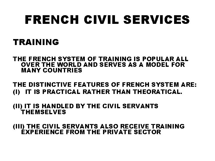 FRENCH CIVIL SERVICES TRAINING THE FRENCH SYSTEM OF TRAINING IS POPULAR ALL OVER THE