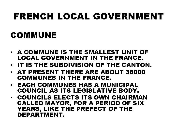 FRENCH LOCAL GOVERNMENT COMMUNE • A COMMUNE IS THE SMALLEST UNIT OF LOCAL GOVERNMENT