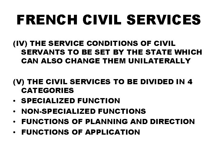 FRENCH CIVIL SERVICES (IV) THE SERVICE CONDITIONS OF CIVIL SERVANTS TO BE SET BY