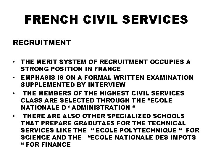 FRENCH CIVIL SERVICES RECRUITMENT • THE MERIT SYSTEM OF RECRUITMENT OCCUPIES A STRONG POSITION