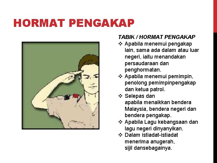 HORMAT PENGAKAP TABIK / HORMAT PENGAKAP v Apabila menemui pengakap lain, sama ada dalam