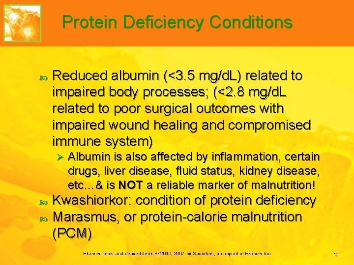 Protein Deficiency Conditions Reduced albumin (<3. 5 mg/d. L) related to impaired body processes;