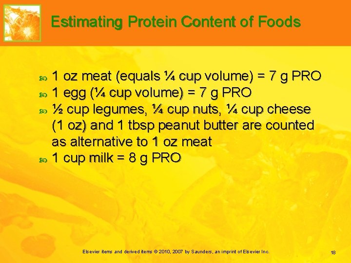 Estimating Protein Content of Foods 1 oz meat (equals ¼ cup volume) = 7