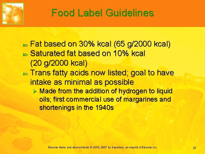 Food Label Guidelines Fat based on 30% kcal (65 g/2000 kcal) Saturated fat based