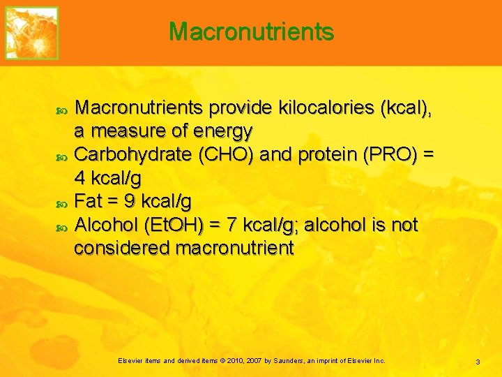 Macronutrients provide kilocalories (kcal), a measure of energy Carbohydrate (CHO) and protein (PRO) =