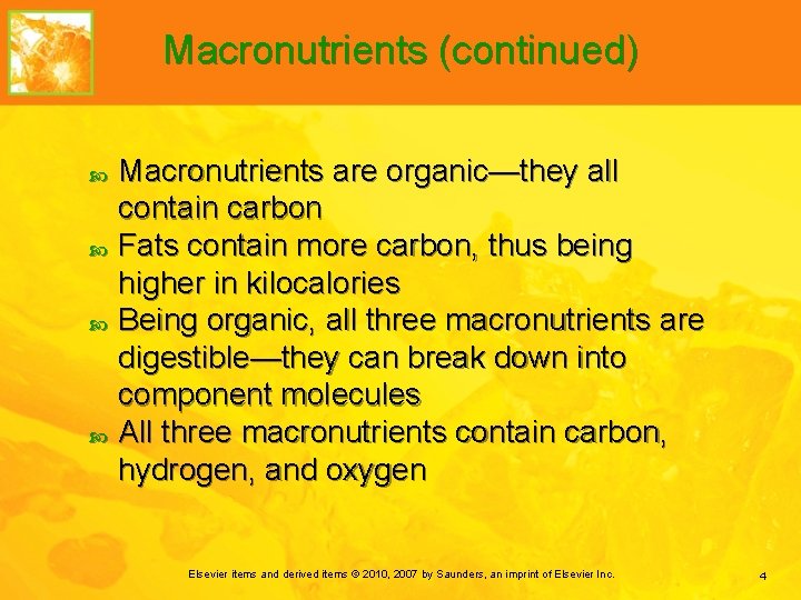 Macronutrients (continued) Macronutrients are organic—they all contain carbon Fats contain more carbon, thus being