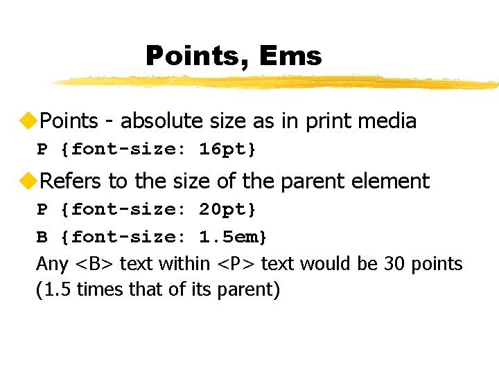 Points, Ems u. Points - absolute size as in print media P {font-size: 16