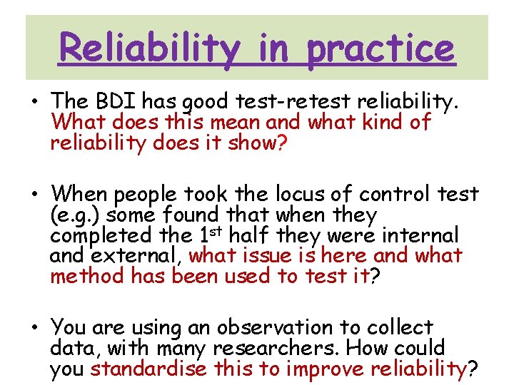 Reliability in practice • The BDI has good test-retest reliability. What does this mean Reliability in practice • The BDI has good test-retest reliability. What does this mean