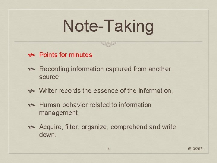 Note-Taking Points for minutes Recording information captured from another source Writer records the essence