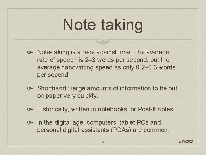 Note taking Note-taking is a race against time. The average rate of speech is