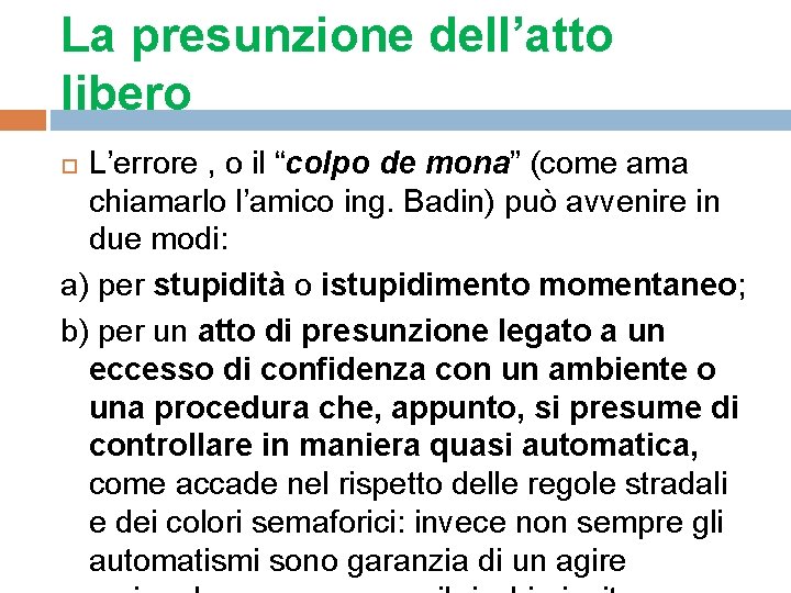 La presunzione dell’atto libero L’errore , o il “colpo de mona” (come ama chiamarlo