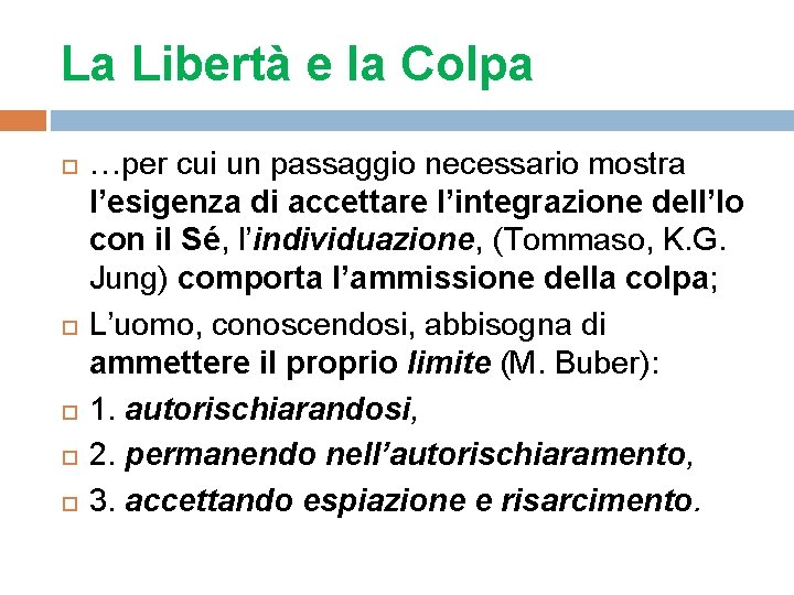 La Libertà e la Colpa …per cui un passaggio necessario mostra l’esigenza di accettare